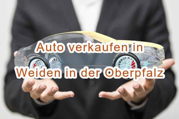 Autoankauf Weiden in der Oberpfalz – Gebrauchtwagen aller Art